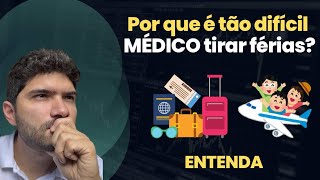 Por que é difícil o médico tirar férias [upl. by Seel]