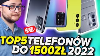 NAJLEPSZE SMARTFONY DO 1500ZŁ 2022 📱 TOP5 [upl. by Thatch]