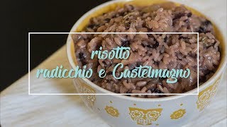 Risotto radicchio e Castelmagno [upl. by Latisha]