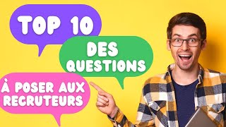 TOP 10 DES QUESTIONS À POSER AUX RECRUTEURS  Avec EXEMPLES [upl. by Poliard462]