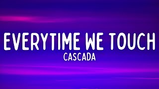 Cascada  Everytime We Touch Lyrics [upl. by Veneaux]