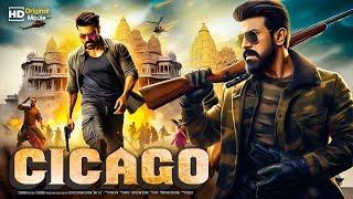 CICAGO quot 2024 New Hindi Dubbed Action Movie  Ramcharan New South Indian Movies Dubbed In Hindi Full [upl. by Simson]