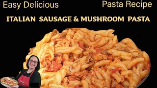 Italian Sausage amp Porcini Mushroom Pasta A Delectable Italian Delight [upl. by Eronaele]