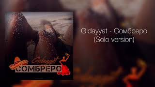 Gidayyat  Сомбреро solo version  Official audio [upl. by Ytsur183]