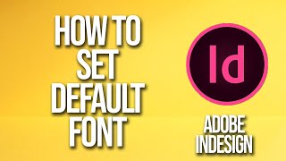 How To Set Default Font Adobe InDesign Tutorial [upl. by Glover964]