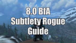 80 BfA Subtlety Rogue Guide [upl. by Naicad]