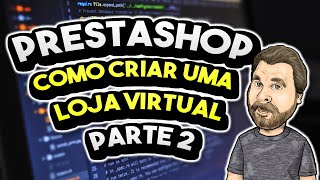 Prestashop  Configuração e Instalação  Crie sua Loja Virtual  Vídeo 2 [upl. by Eixel]