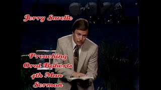 Jerry Savelle Preaching Oral Roberts Famous Fourth Man Sermon [upl. by Maryellen]