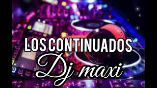 Los Continuados Dj Maxi PM [upl. by Naehgem]