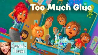 📚 Kids Book Read Aloud TOO MUCH GLUE by Jason Lefebvre and Zac Retz [upl. by Silsby]