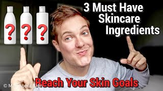 3 ESSENTIAL SKINCARE INGREDIENTS  100 Effective Skin Care Routine [upl. by Islek]