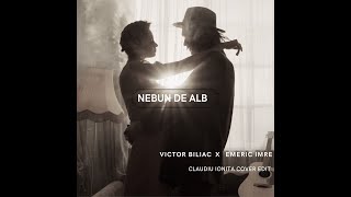 Victor Biliac X Emeric Imre  Nebun De Alb  Claudiu Ionita Cover Edit [upl. by Letsirc]