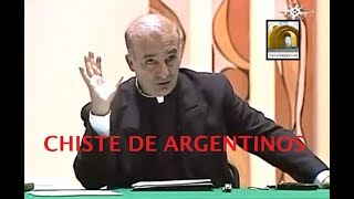 CHISTE DE ARGENTINOS Padre Angel Esponoza [upl. by Eulalee]