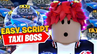 BEST New Taxi Boss Auto Speed Script Auto Money [upl. by Ecnahoy]