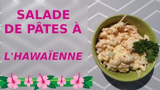 Une salade de pâtes qui change pour accompagner les grillades  la salade hawaïenne [upl. by Akilegna836]