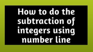 How to do the subtraction of integers on the number line [upl. by Rumit532]