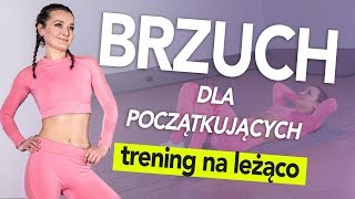 Trening BRZUCHA dla początkujących na leżąco 🔥 Proste ćwiczenia 🔥 Bez sprzętu [upl. by Butterfield]