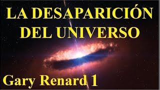 1 EL DESVANECIMIENTO DEL COSMOS [upl. by Cosette]