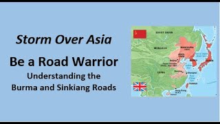 Burma and Sinkiang Roads explained in Storm Over Asia [upl. by Ramedlav]