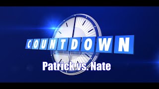 Countdown  Patrick vs Nate [upl. by Norvun]