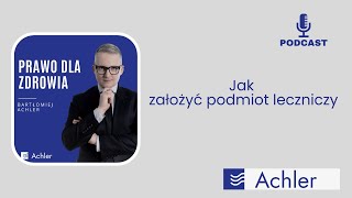 PDZ14 Jak założyć podmiot leczniczy  LegalnyGabinet [upl. by Piefer284]