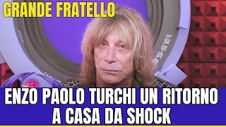 GRANDE FRATELLO ENZO PAOLO TURCHI UN RITORNO A CASA CON SORPRESA [upl. by Kciredorb]