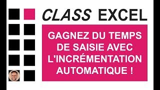 EXCEL  GAGNEZ DU TEMPS DE SAISIE AVEC LINCRÉMENTATION AUTOMATIQUE [upl. by Ainatit]