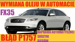 Wymiana oleju w AUTOMATYCZNEJ SKRZYNI BIEGÓW INFINITI FX35 P1757  Naprawa automatu [upl. by Llemar]