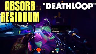 DEATHLOOP How to Collect Residuum How to Absorb [upl. by Suoivatco84]