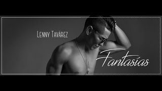 Lenny Tavárez  Fantasías‬ COMING SOON [upl. by Delaine]