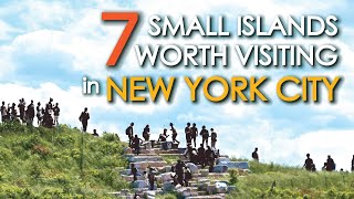 7 Small Islands Worth Visiting in NEW YORK CITY [upl. by Landel]