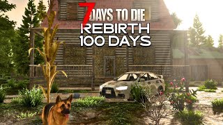 I Play 100 Days Of 7 Days to Die RIBIRTH Mod 210 [upl. by Larkin792]