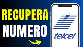 Cómo Recuperar mi Número de Teléfono Telcel 2024 Rápido y Fácil [upl. by Harday]