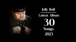 JellyRollquotLattest2023Best30AlbumquotSong🎼 rj1music [upl. by Eniamsaj]