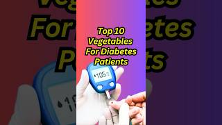 Diabetes Patients Top 10 Vegetables to Eat diabetes diabetesdiet vegetables healthtips shorth [upl. by Aisereht188]