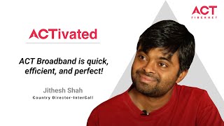 Broadband Review By Jithesh Shah  ACT Fibernet Testimonials [upl. by Vaclav436]