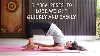 5 Yoga Poses to Lose Weight Quickly And Easily [upl. by Torrence431]