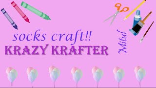 Socks Craft by Krazy Krafter [upl. by Youngran]