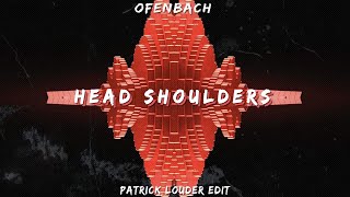 Ofenbach  Head Shoulders Patrick Louder Edit [upl. by Anaidni]