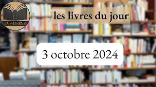 Les livres du jour à La Poterne  3 octobre 2024 [upl. by Boycie461]