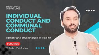 Individual Conduct and Communal conduct  History and Importance of Hadith  Islamiyat P2 O level [upl. by Lleuqram]