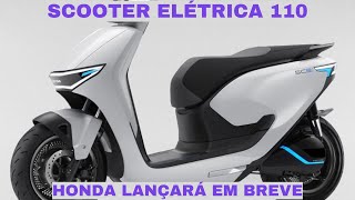 Nova scooter elétrica Honda 110 chegando em 2024 Saiba tudo sobre o lançamento [upl. by Anirtruc547]