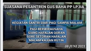 Suasana Dan Kegiatan Santri Gus Baha di PP Tahfidz LP3IA Dari Pagi Sampai Malam Hari [upl. by Augy673]