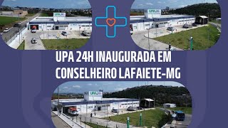 Parte II  UPA 24h Inaugurada em Conselheiro LafaieteMG [upl. by Arema]