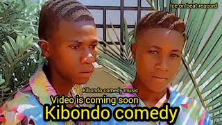 kibondo comedy music official  audio video is coming soon [upl. by Anauqes]