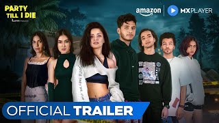 Party Till I Die  Official Trailer  Avneet Kaur Vishal Jethwa  Amazon MX Player [upl. by Ainslie]