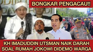 TERBARU‼️KH IMADUDDIN NAIK DARAH RUMAH JOKOWI DIDEMO WARGA SIKAT PARA PENGACAU NEGARA [upl. by Filippo56]