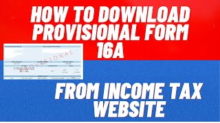 HOW TO DOWNLOAD PROVISIONAL FORM 16A FROM INCOME TAX WEBSITE incometaxact newupdate [upl. by Ebner]