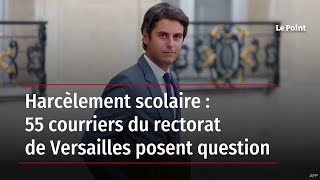 Harcèlement scolaire  55 courriers du rectorat de Versailles posent question [upl. by Hime]