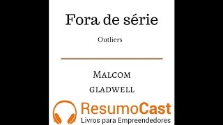 Fora de Série Outliers  Malcolm Gladwell  T1028 [upl. by Ajnat]